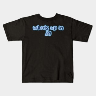 Wheels up in 20 Kids T-Shirt